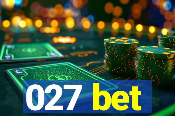 027 bet